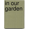 In Our Garden door Pat Brunton