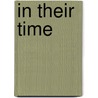 In Their Time door Nitin Nohria