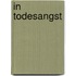 In Todesangst