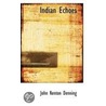 Indian Echoes door John Renton Denning