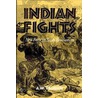 Indian Fights by Jesse W. Vaughn