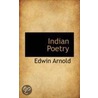 Indian Poetry door Sir Edwin Arnold