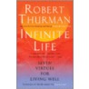 Infinite Life door Robert Thurman