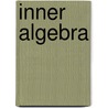 Inner Algebra by Aaron Maxwell