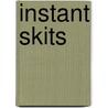 Instant Skits by Tommy Woodward