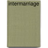 Intermarriage door Alexander Walker