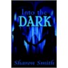Into The Dark by Sharon Smith