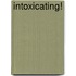 Intoxicating!