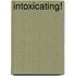 Intoxicating!