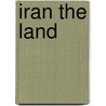 Iran the Land by April Fast