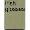 Irish Glosses door Edited by Whitley Stokes