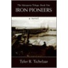 Iron Pioneers door Tyler R. Tichelaar