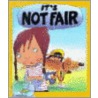 It's Not Fair by Brian Moses