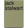 Jack Stalwart door Elizabeth Singer Hunt