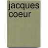 Jacques Coeur door Louisa Stuart Costello