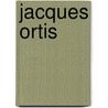 Jacques Ortis door pere Alexandre Dumas