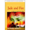 Jade And Fire by Raymond J. Barnett