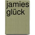 Jamies Glück