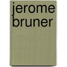 Jerome Bruner door David Olson
