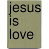 Jesus Is Love door Joseph Helfer