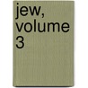 Jew, Volume 3 door Carl Spindler