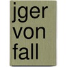 Jger Von Fall door Ludwig Ganghofer
