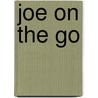 Joe on the Go door Peggy Perry Anderson