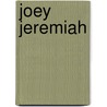 Joey Jeremiah by Kathryn Ellis