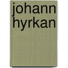 Johann Hyrkan door Cossmann Werner
