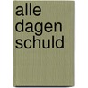 Alle dagen schuld by Mirjam Pool