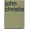 John Christie door Edward] [Marston