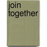 Join Together door Marley Brant