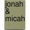 Jonah & Micah by Richard D. Phillips