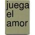 Juega el Amor