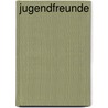 Jugendfreunde by Ludwig Fulda