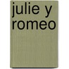 Julie y Romeo door Jeanne Ray