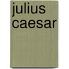 Julius Caesar door James Anthony Froude