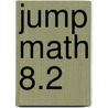 Jump Math 8.2 door John Mighton