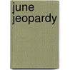 June Jeopardy door Inez Haynes Gillmore