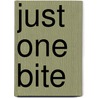 Just One Bite by Kimberly Raye