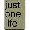 Just One Life door Deborah Strickland