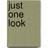 Just One Look