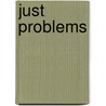 Just Problems by Ellen Klein