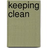 Keeping Clean door A. Stewart