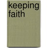 Keeping Faith door Fenton Johnson