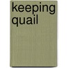 Keeping Quail by Thear Katie