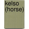 Kelso (horse) by John McBrewster