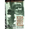Kids Who Kill door Mike Huckabee