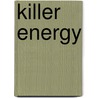 Killer Energy door Nick Arnold
