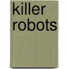 Killer Robots door Armin Krishnan